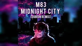 M83 - Midnight City (Dubion Remix)