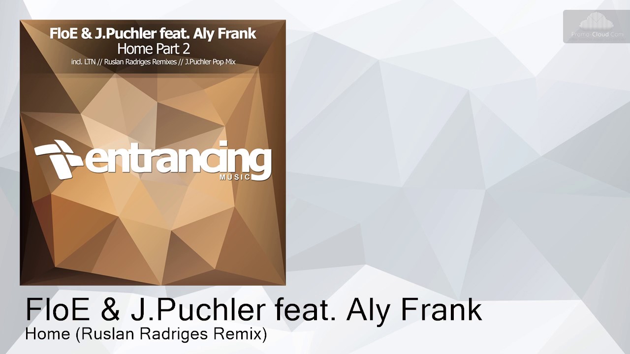 ENTRM089 FloE & J.Puchler feat. Aly Frank - Home (Ruslan Radriges Remix) [Progressive Trance]
