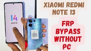 Xiaomi redmi note 13 miui 14 frp bypass / May 2024 without pc
