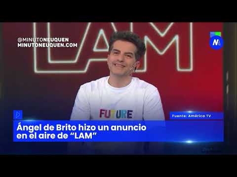 Ángel de Brito hizo un anuncio en el aire de “LAM” - Minuto Neuquén