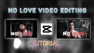 No Love Video Editing | Tutorial | How To Make No Love Video Editing, No Love Efx Editing