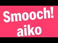 aiko-  Smooch! (Piano/Vocal Ver.)