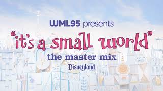 "it's a small world": The Master Mix (Disneyland)