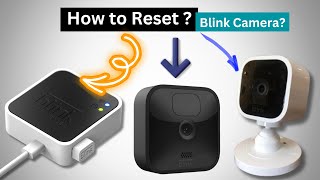 How To Reset Blink Camera From App? How To Reset Blink Camera?