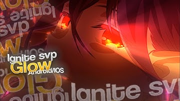 @Ignitesvp  glow in android/ios | Tutorial video