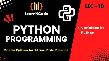 Python Programming | Variables in Python | LEC - 10 | LearnNCode