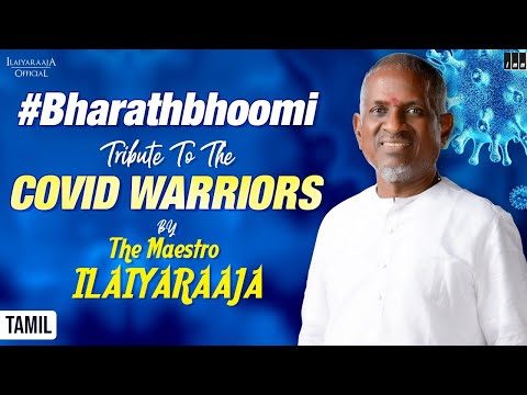 #Bharathbhoomi ( Tamil ) | பாரத பூமி | A Tribute to the COVID Warriors by “The Maestro Ilaiyaraaja”