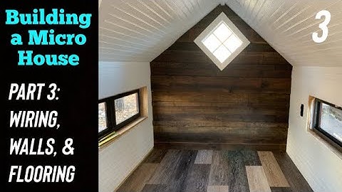 WORLD’S SMALLEST TINY HOUSE | Build Part 3: Interior Wiring, Walls, and Flooring