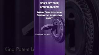 Don’t Let Your Business Secrets Escape! Trade secrets and confidential/proprietary information