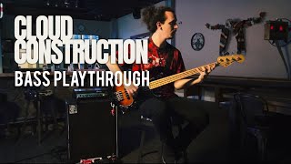 Cloud Construction - Sour Ground (Bass Playthrough)