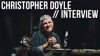 Christopher Doyle (In the Mood for Love) Interview - The Seventh Art
