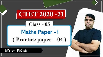 Target CTET 2020-21 | Maths practice paper - 04 | Paper -01 | Maths By PK sir