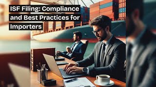 ISF Filing: Compliance and Best Practices for Importers