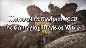 Morrowind Modjam 2020 - The Gameplay Mods of Winter Showcase