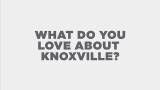 Why Knoxville?