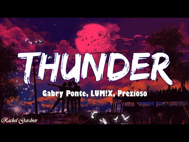 Thunder - Gabry Ponte, LUM!X, Prezioso (Lyrics) [1HOUR] class=