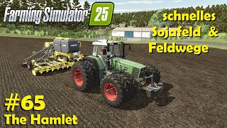 LS25 The Hamlet #65 Soja für die Schweine & neue Feldwege anlegen | Farming Simulator 25