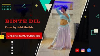 Binte Dil Padmavat Belly Cover By Juhi Sheikh