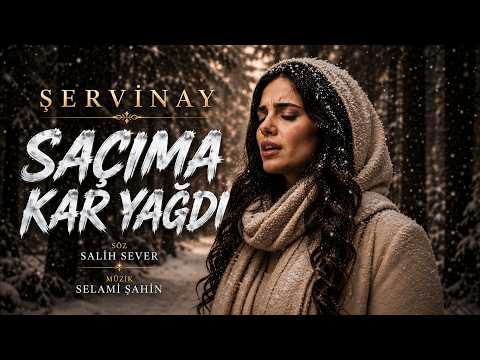 Şervinay – Saçıma Kar Yağdı