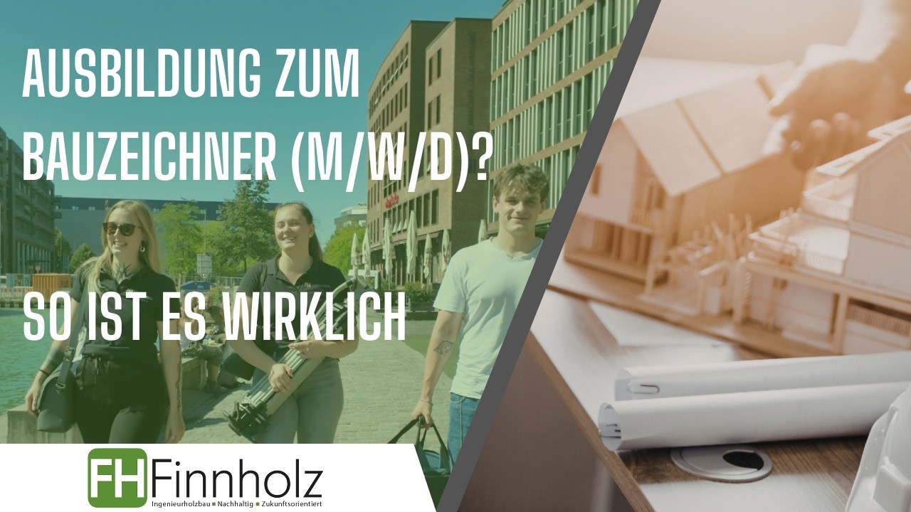Ausbildung zum Bauzeichner (m/w/d) – Ehrliche Einblicke von unseren Azubis der FH Holzbaustatik