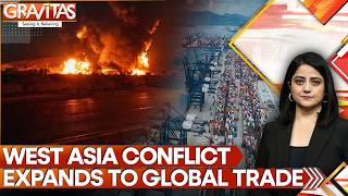 Iran War Expands Beyond West Asia: Global Trade Hit By Shockwaves | GRAVITAS