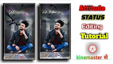 Attitude Status Editing In Kinemaster ll How To Make Awesome Status ll Kinemaster editing  Tutorial