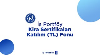 İş Portföy Kira Sertifikaları Katılım Tl Fonu
