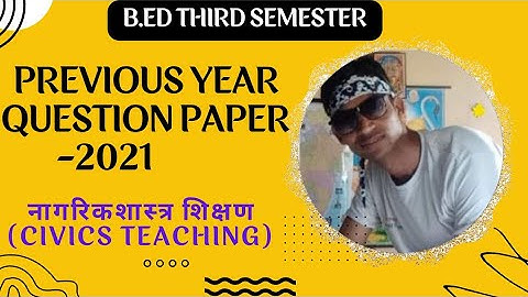 CIVICS TEACHING | B.ED PREVIOUS YEAR QUESTION PAPER | 2021 | VINAY KUMAR