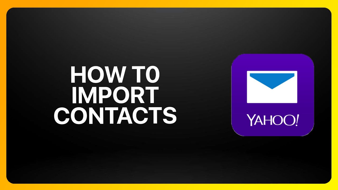 How To Import Contacts into Yahoo Mail in Yahoo Mail ! Tutorial - YouTube