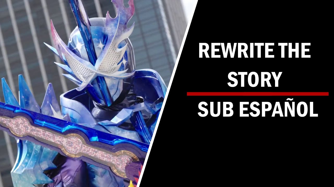 Rewrite the story-Kamen Rider Saber insert song (sub español-MAD)