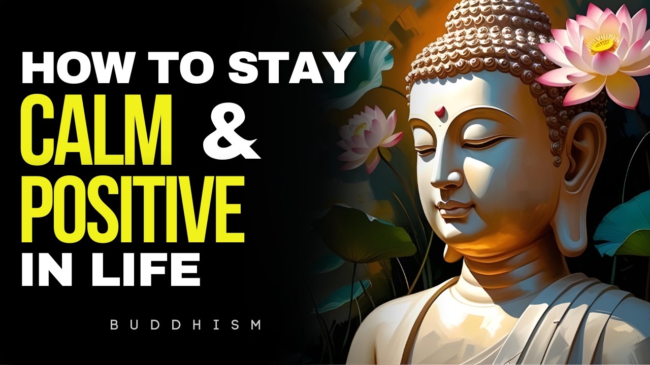 How to Stay Calm and Positive in Life | Buddhism - YouTube