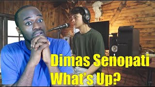 FIRST TIME HEARING Dimas Senopati - What's Up (Acoustic Cover 4 Non Blondes) FIRST TIME REACTION