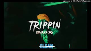 Mula Guapo x FBG Duck - Trippin (clean) FBG DUCK VERSE First