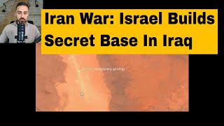 Israel Built Secret Base in Iraq