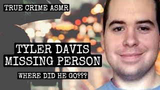 ALL TRUE CRIME ASMR STRANGE DISAPPEARANCE OF TYLER DAVIS #asmr #truecrime #crime