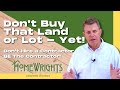 Don't Buy Land! Learn How to Start the Custom Home Building Process Properly. Get a Budget FIRST!