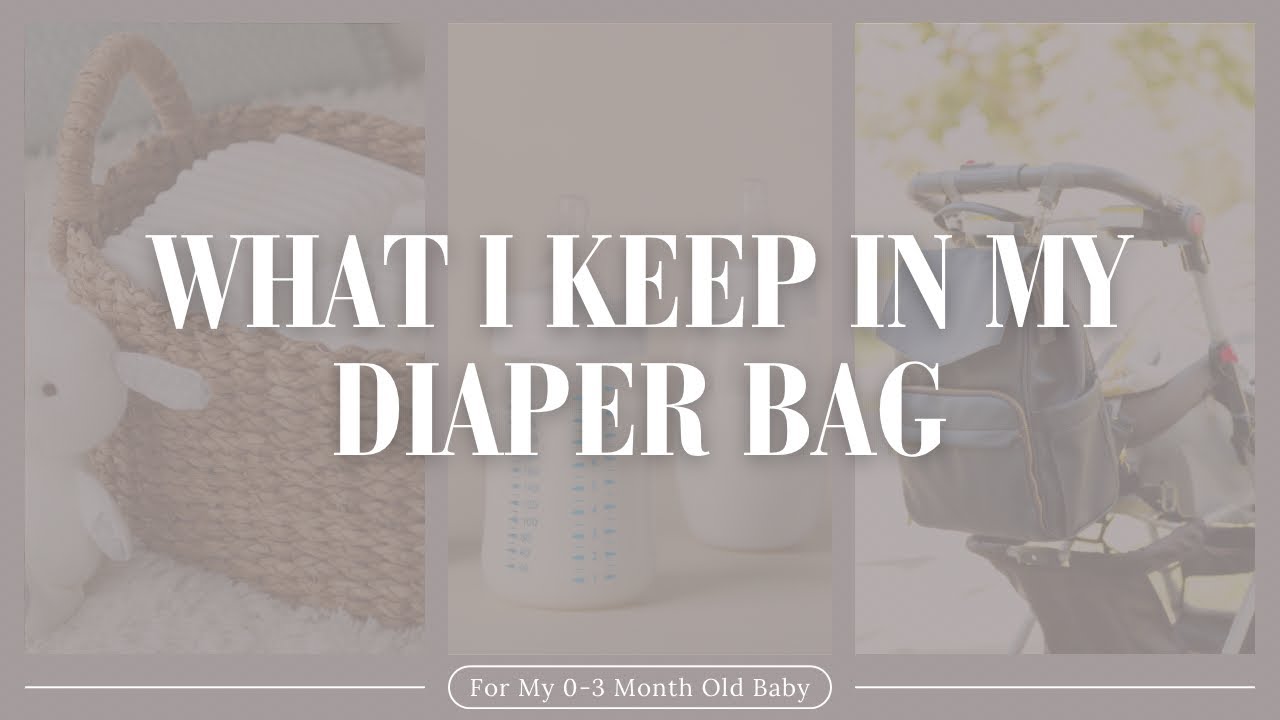 What I Keep in my Diaper Bag for a Baby 0-3 Months Old