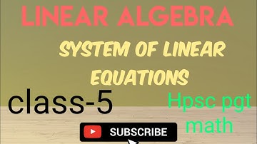 System of linear equations class-5 linear algebra || hpsc pgt math #hpsc #pgtmath