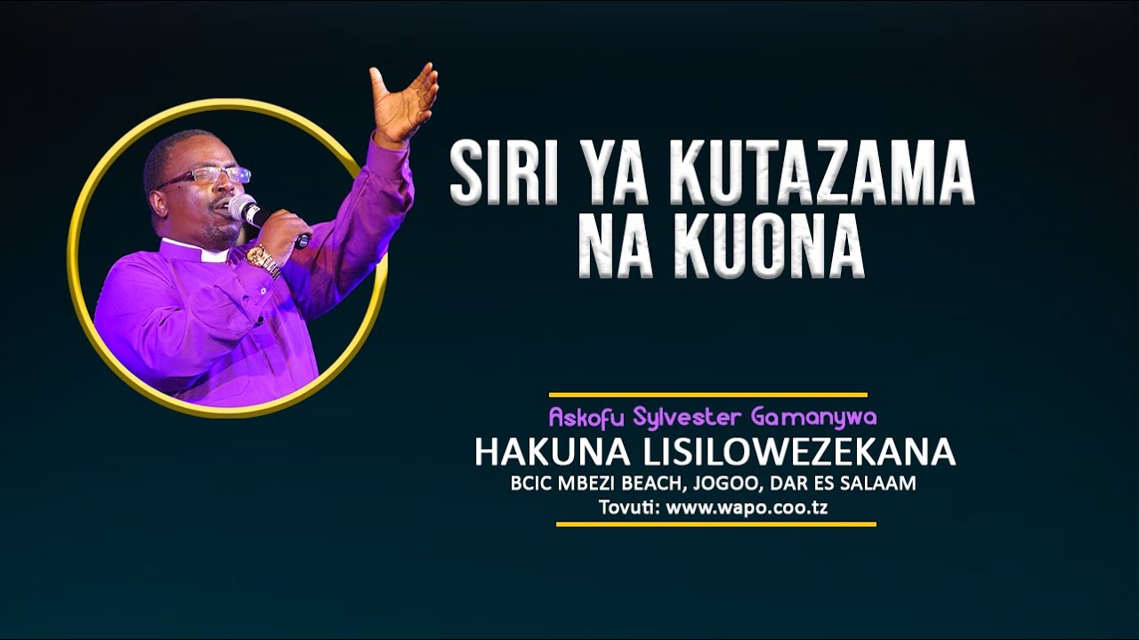 SIRI YA KUTAZAMA NA KUONA  |  ASKOFU SYLVESTER GAMANYWA