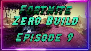 Fortnite Zero Build: Epic New Chapter Unveiled! - Episode 9