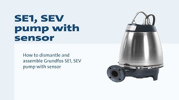 How to dismantle and assemble Grundfos SE1, SEV pump with sensor