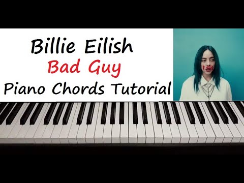 billie eilish bad guy piano chords tutorial, billie eilish bad guy chords.....