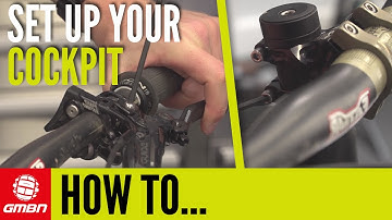 How To Set Up Your Cockpit On A Mountain Bike | Mountain Bike Maintenance