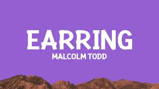 Malcolm Todd - Earrings (Lyrics)