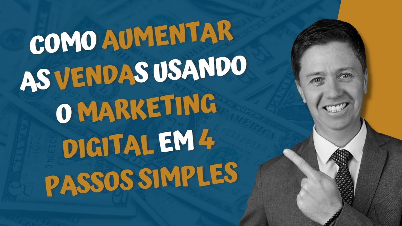 Como Aumentar as Vendas Usando o Marketing Digital em 4 Passos Simples ...