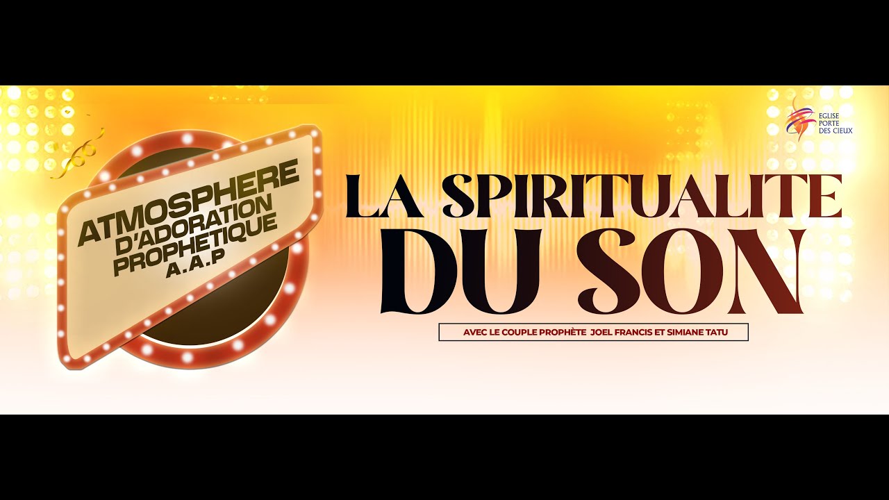 LA SPIRITUALITÉ DU SON AVEC LE PROPHÈTE JOEL FRANCIS TATU
