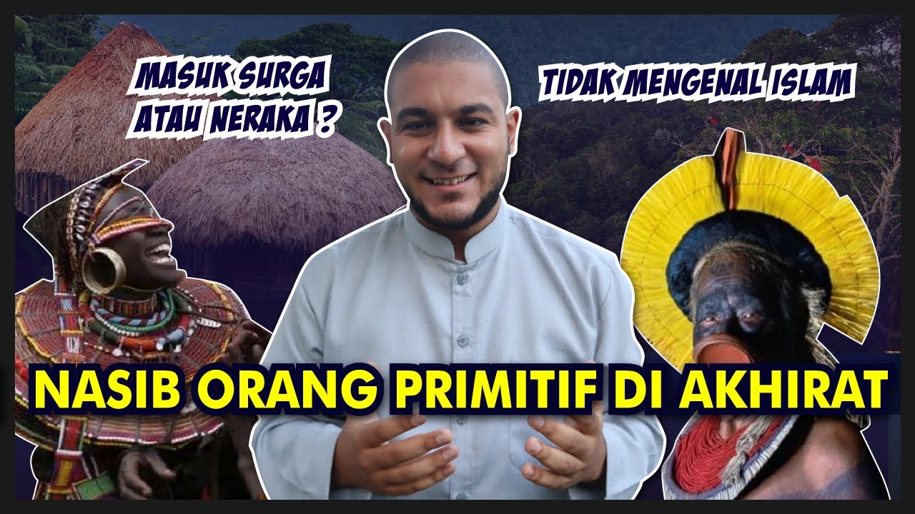 Nasib Orang Pedalaman yang Tidak Pernah Mengenal Islam? Masuk Neraka Kah? - Syekh Muhammad Al Fuli