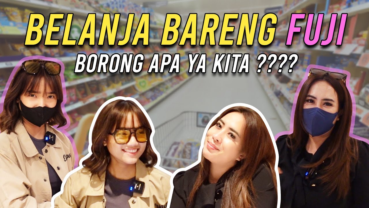 BELANJA BARENG FUJI !!! BORONG APA YA KITAAAA ???