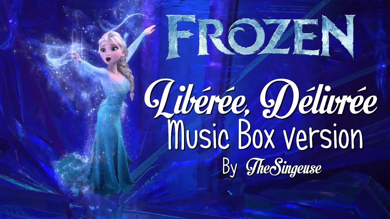 La Reine des Neiges - Libérée, Délivrée (Music Box Version) [COVER