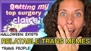 Trans Guy Reacts to Relatable Trans Memes